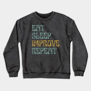 Eat Sleep Repeat Improvement Crewneck Sweatshirt